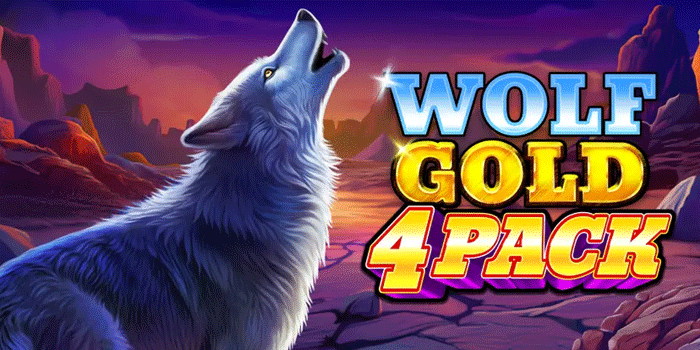 Cara Cepat Memahami Mekanisme Slot Wolf Gold 4 Pack